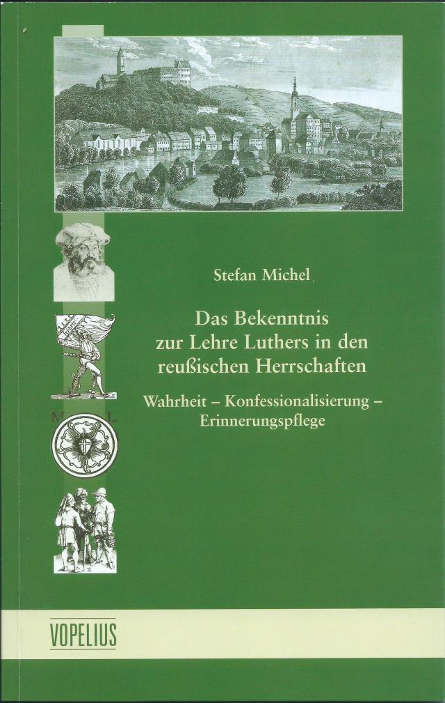Das Bekenntnis zur Lehre Luthers in den reußischen Herrschaften