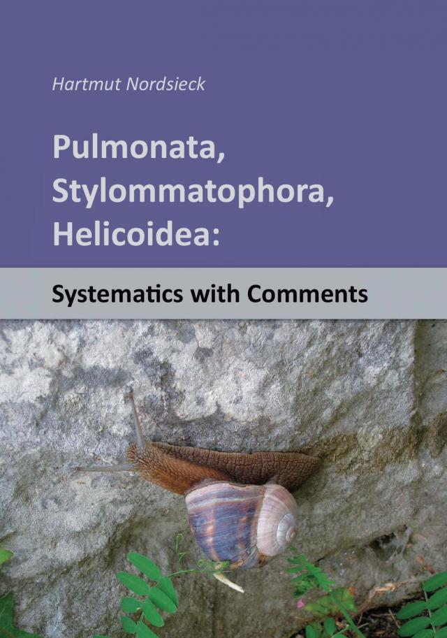 Pulmonata, Stylommatophora, Helicoidea: Systematics with Comments