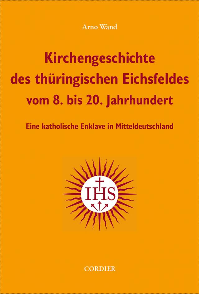 Kirchengeschichte des thüringischen Eichsfeldes vom 8. bis 20. Jahrhundert