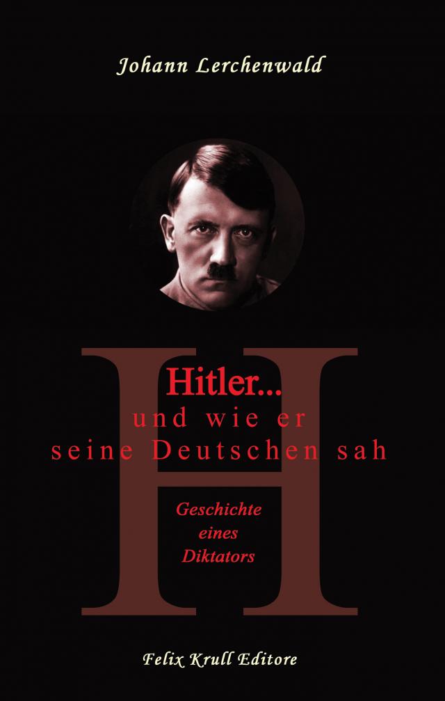 Hitler ... und wie er seine Deutschen sah