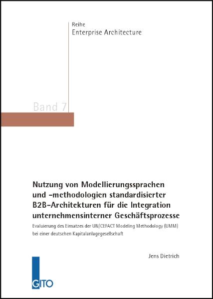 Nutzung von Modellierungssprachen und -methodologien standardisierter B2B-Architekturen für die Integration unternehmensinterner Geschäftsprozesse