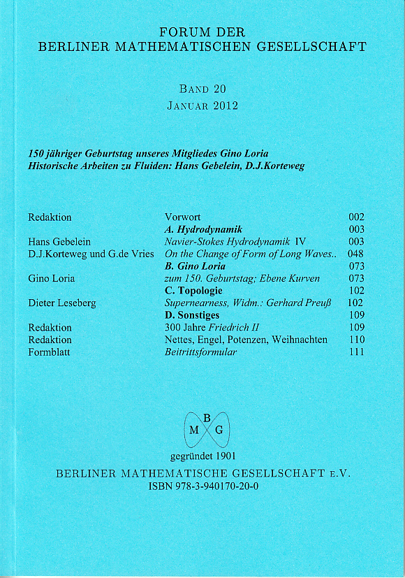 Forum der Berliner Mathematischen Gesellschaft / 150 Jahre Gino Loria; Historische Arbeiten zu Fluiden: Hans Gebelein, D.J.Korteweg