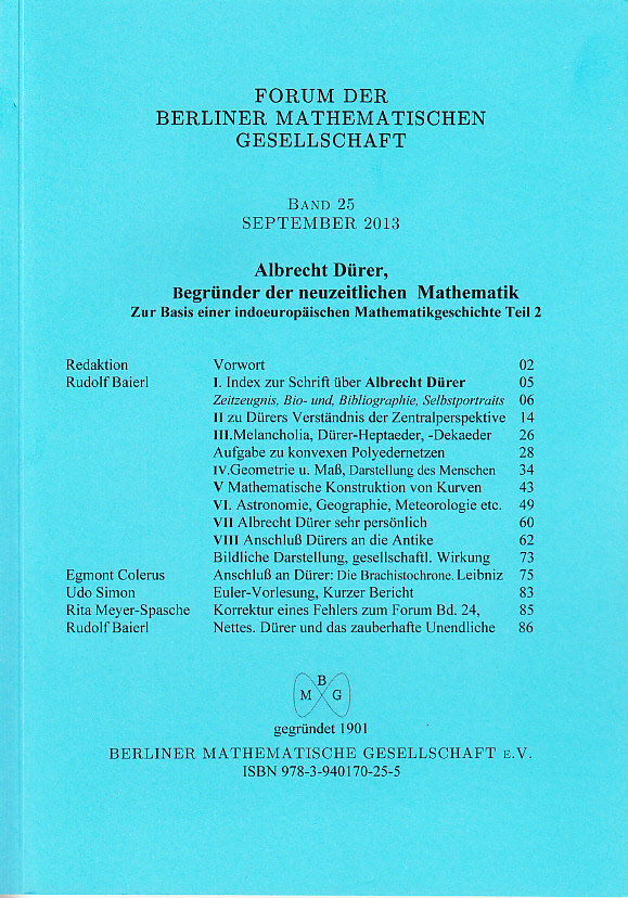 Forum der Berliner Mathematischen Gesellschaft / Albrecht Dürer, Begründer der neuzeitlichen Mathematik, zur Basis einer indoeuropäischen Mathematikgeschichte Teil 2