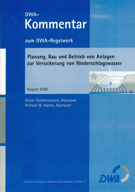 Planung, Bau und Betrieb von Anlagen zur Versickerung von Niederschlagswasser