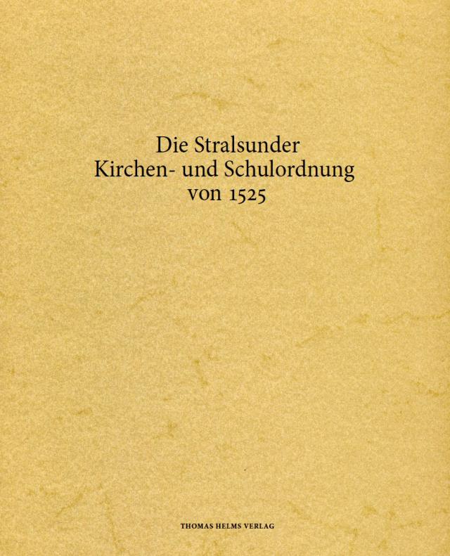 Die Stralsunder Kirchen- und Schulordnung von 1525