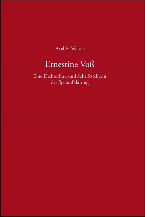 Ernestine Voß - Eine Dichterfrau und Schriftstellerin der Spätaufklärung