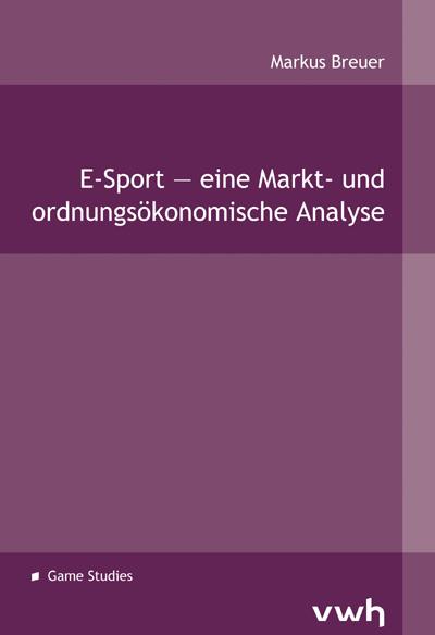 E-Sport — eine Markt- und ordnungsökonomische Analyse