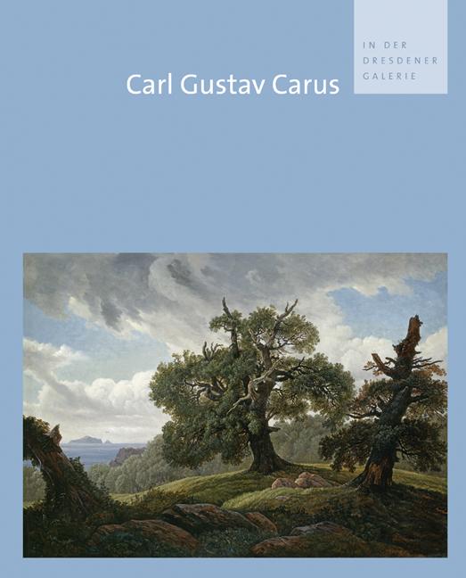 Carl Gustav Carus in der Dresdener Galerie