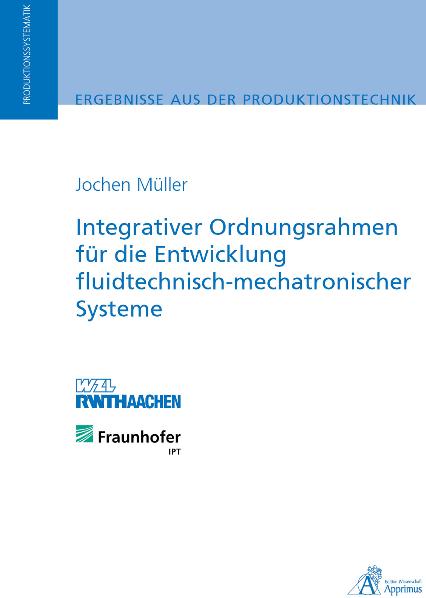 Integrativer Ordnungsrahmen für die Entwicklung fluidtechnisch-mechatronischer Systeme