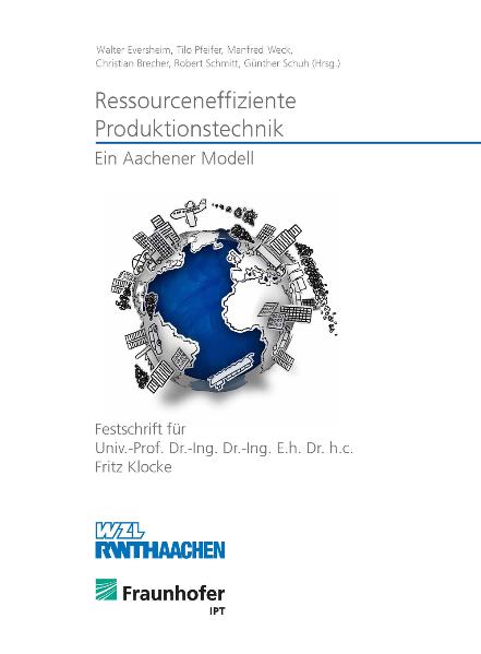 Ressourceneffiziente Produktionstechnik - Ein Aachener Modell