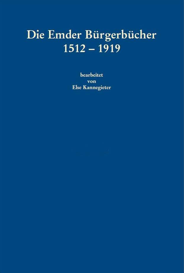 Die Emder Bürgerbücher 1512 - 1919