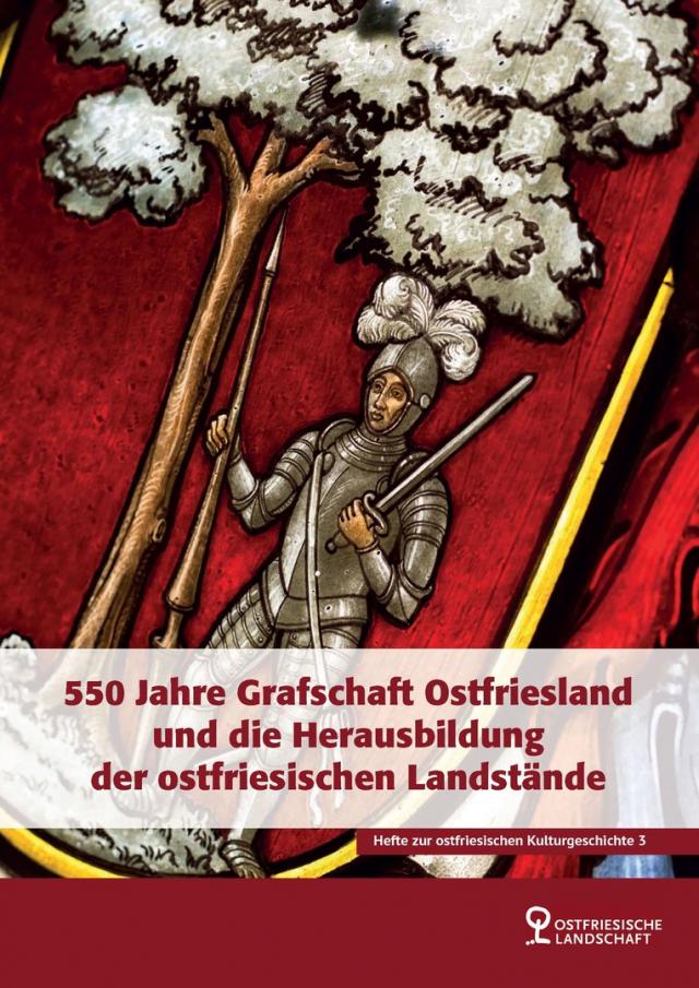 550 Jahre Grafschaft Ostfriesland und die Herausbildung der ostfriesischen Landstände