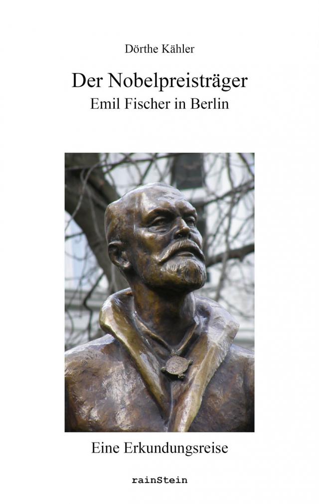 Der Nobelpreisträger. Emil Fischer in Berlin