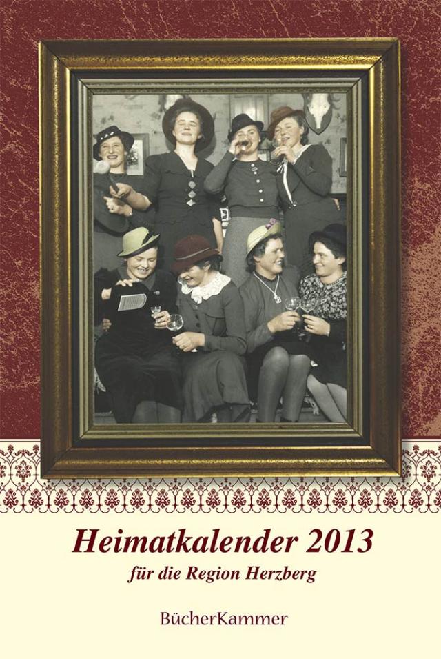 Heimatkalender 2013 für die Region Herzberg