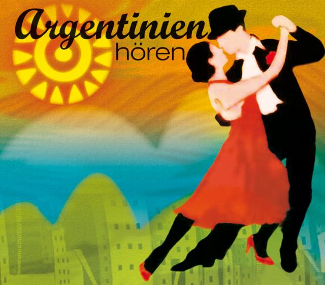 Argentinien hören - Das Argentinien-Hörbuch