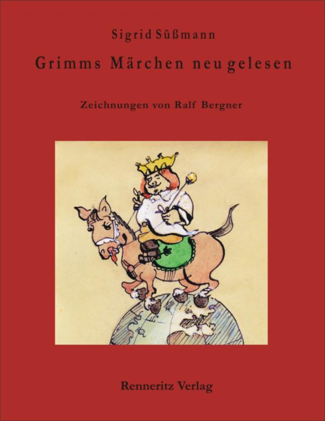 Grimms Märchen neu gelesen