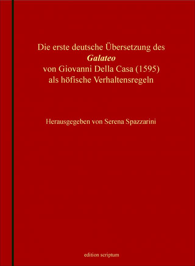 Die erste deutsche Übersetzung des »Galateo« von Giovanni Della Casa (1595) als höfische Verhaltensregeln