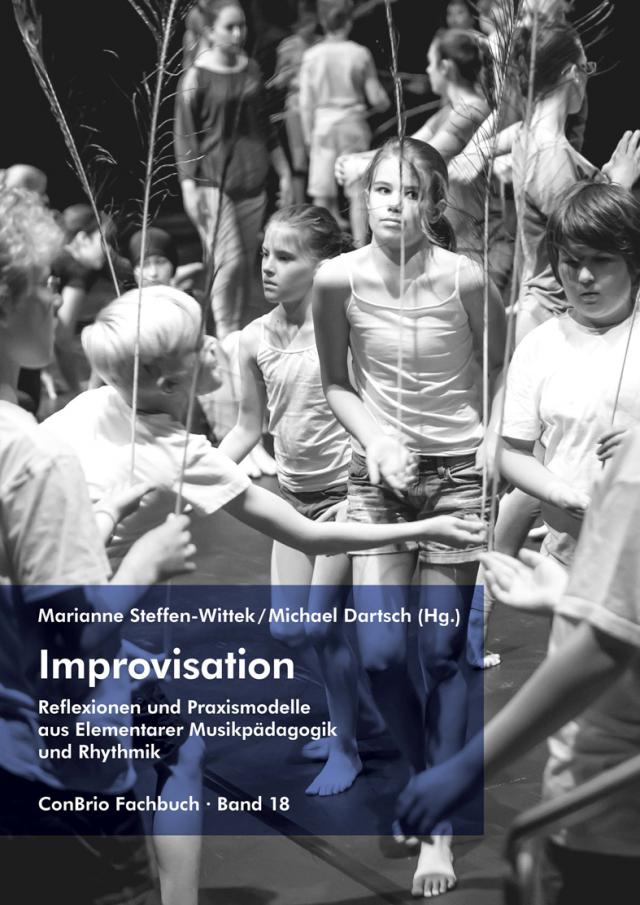Improvisation – Reflexionen und Praxismodelle aus Elementarer Musikpädagogik und Rhythmik