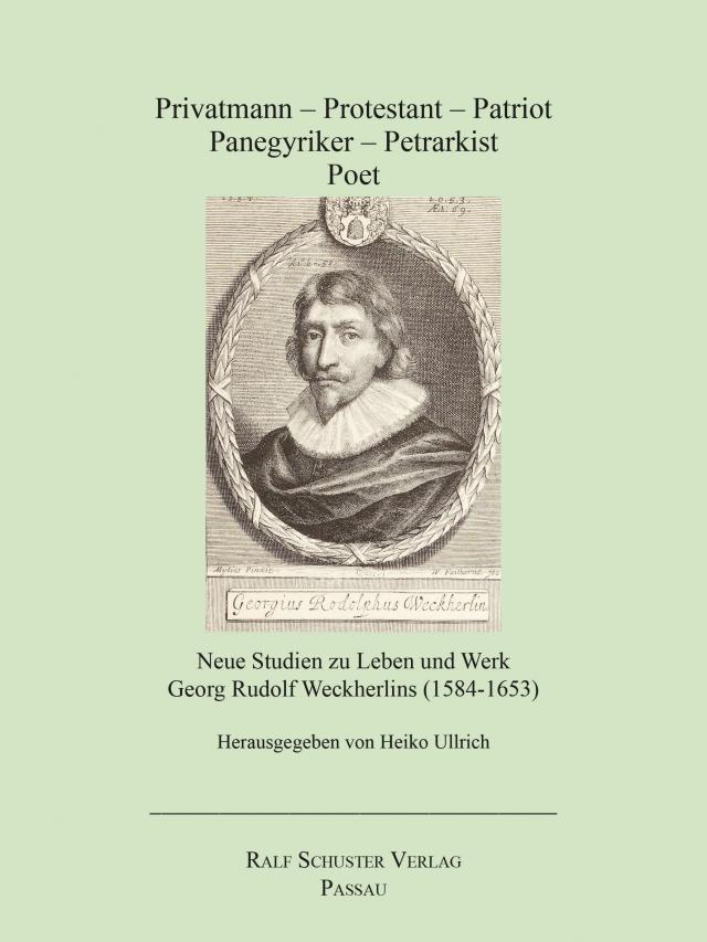 Privatmann – Protestant – Patriot – Panegyriker – Petrarkist – Poet