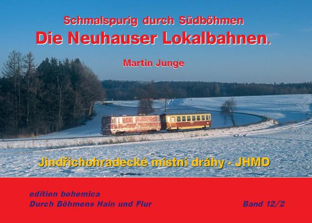 Die Neuhauser Lokalbahnen (Teil 2 • JHMD 1997–2022)