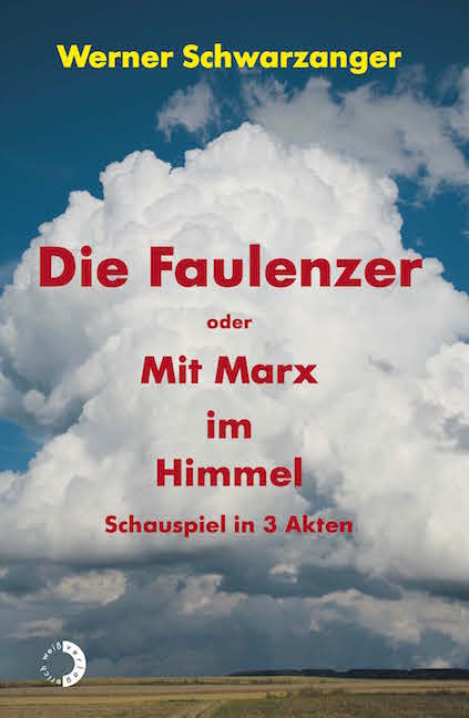 Die Faulenzer oder Mit Marx im Himmel