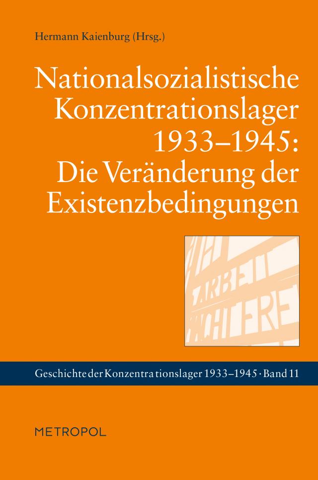 Nationalsozialistische Konzentrationslager 1933–1945: Die Veränderung der Existenzbedingungen