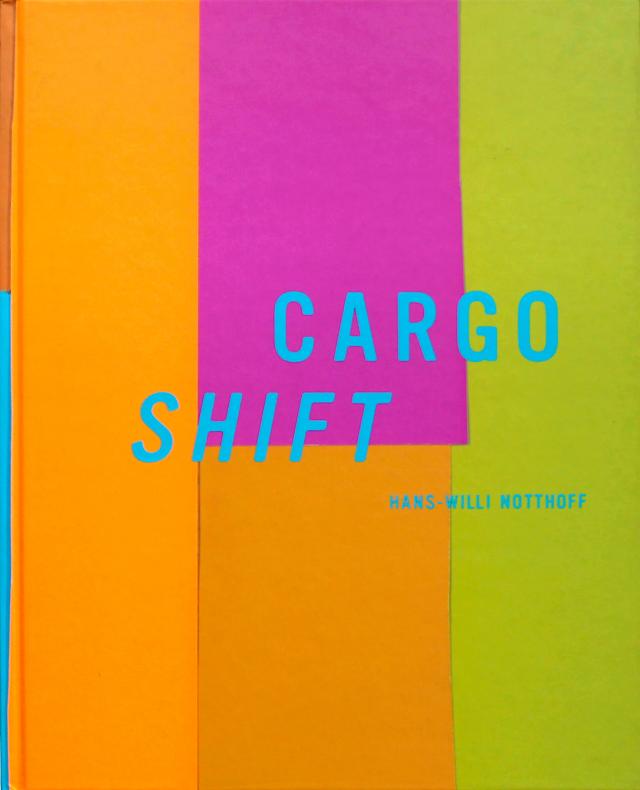 Hans-Willi Notthoff - Cargo Shift