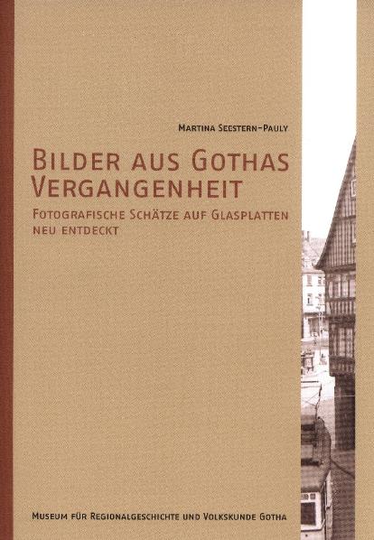 Bilder aus Gothas Vergangenheit - Fotografische Schätze auf Glasplatten neu entdeckt