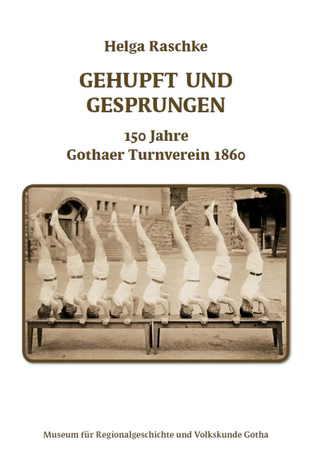 Gehupft und gesprungen - 150 Jahre Gothaer Turnverein