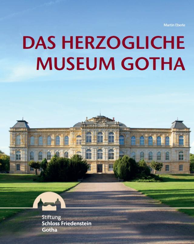 Das Herzogliche Museum Gotha