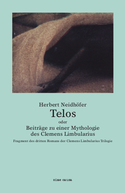 Telos oder Beiträge zu einer Mythologie des Clemens Limbularius