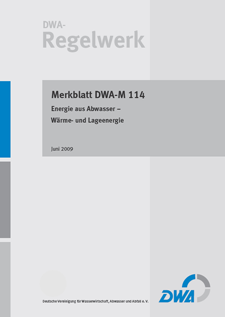 Merkblatt DWA-M 114 Energie aus Abwasser – Wärme- und Lageenergie