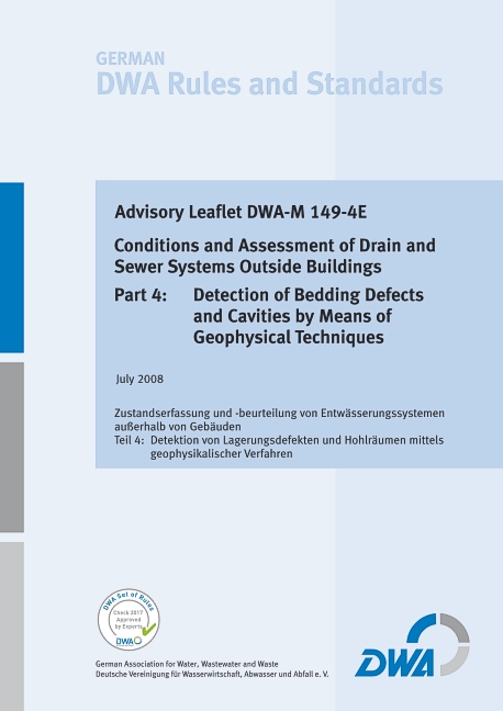 Advisory Leaflet DWA-M 149-4E Conditions and Assessment of Drain and Sewer Systems Outside Buildings - Part 4: Detection of Bedding Defects and Cavities by Means of Geographical Techniques