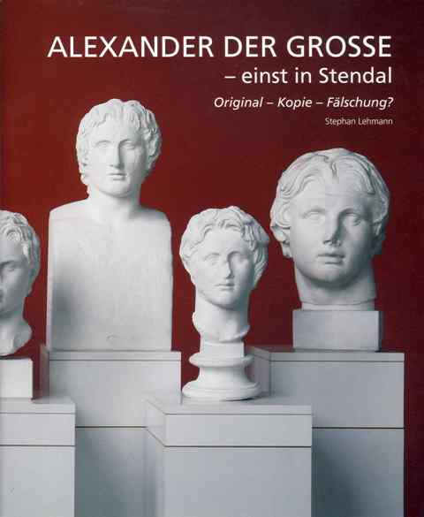 Alexander der Große - einst in Stendal