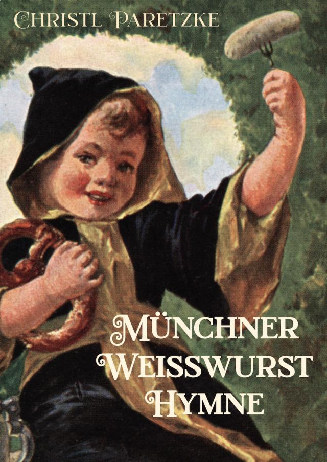 Münchner Weißwurst-Hymne