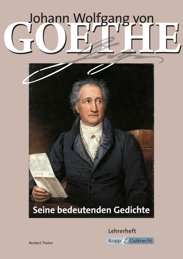 Johann Wolfgang von Goethe – Seine bedeutenden Gedichte – Lehrerheft