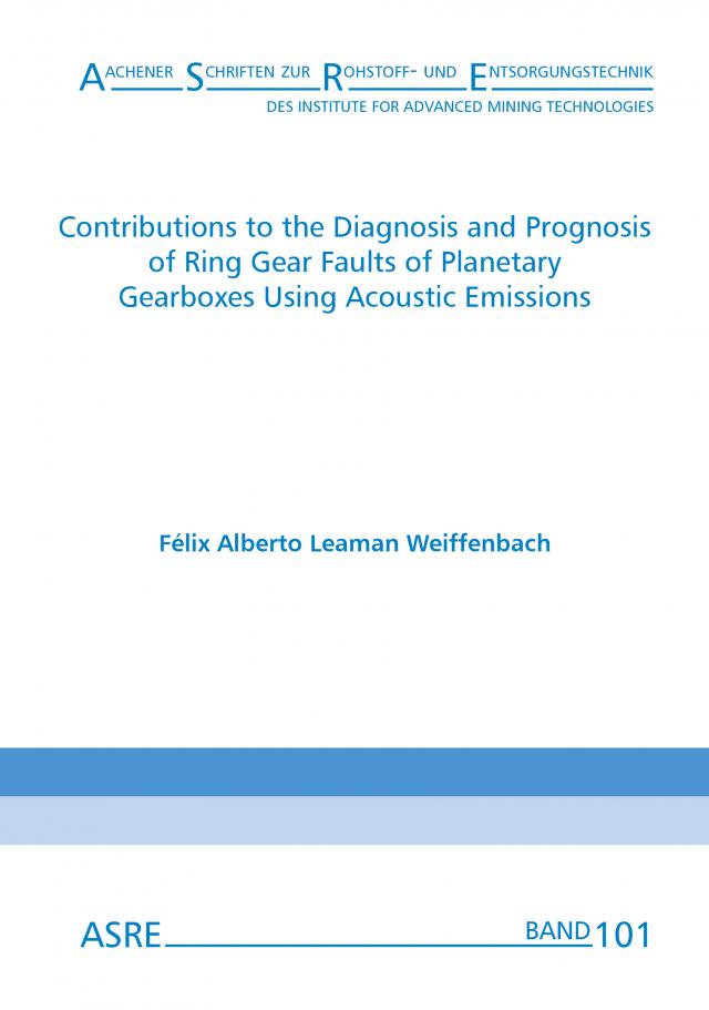 Contributions to the Diagnosis and Prognosis of Ring Gear Faults of Planetary Gearboxes Using Acoustic Emissions