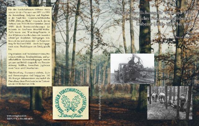 40 Jahre Verpflichtung für Wald und Wild– Staatlicher Forstwirtschaftsbetrieb Dübener Heide 1952 bis 1991
