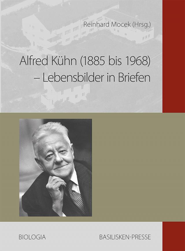 Alfred Kühn (1885 bis 1968) – Lebensbilder in Briefen