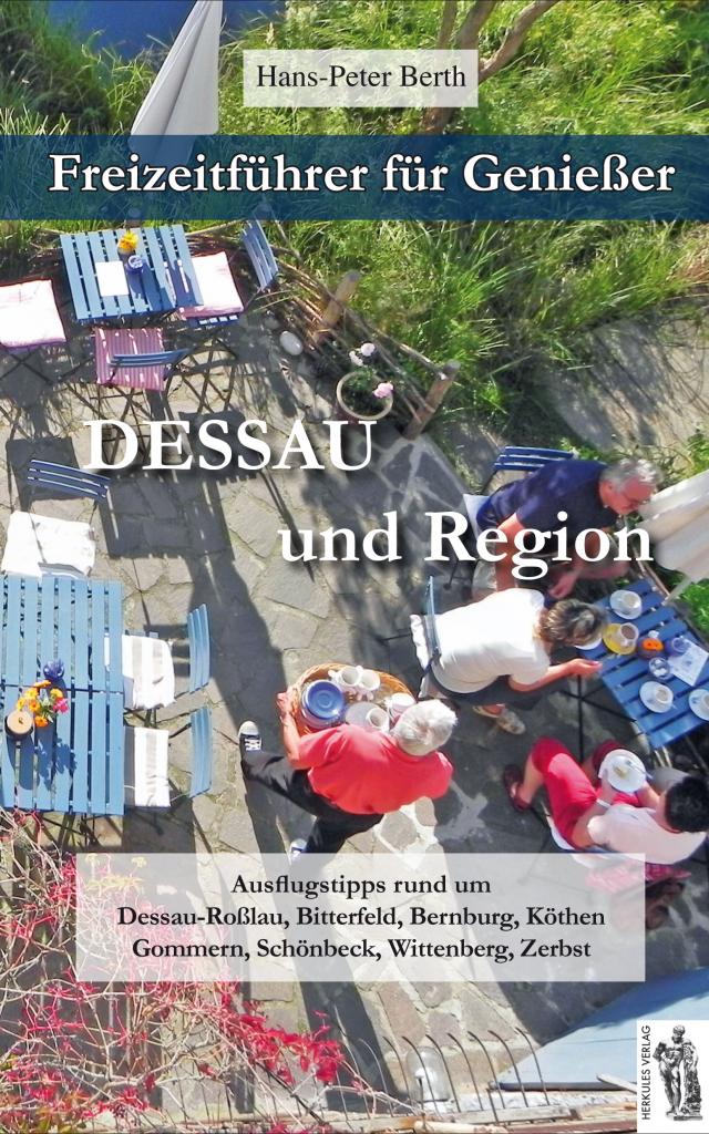 Freizeitführer für Genießer - Dessau und Region