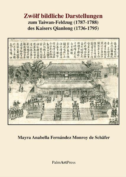 Zwölf bildliche Darstellungen zum Taiwan-Feldzug (1787-1788) des Kaisers Qianlong (1736-1795)