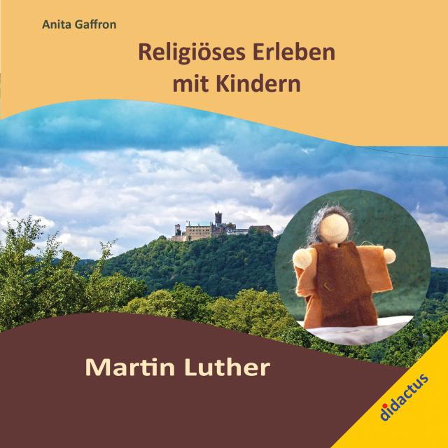 Religiöses Erleben mit Kindern: Martin Luther