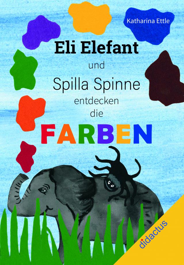 Eli Elefant und Spilla Spinne entdecken die Farben
