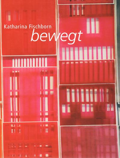 Katharina Fischborn: bewegt