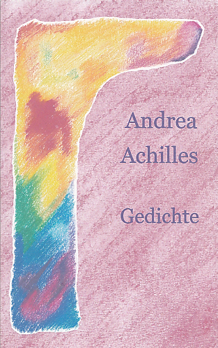 Andrea Achilles Gedichte