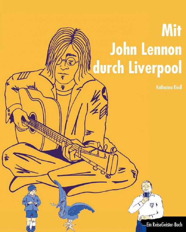 Mit John Lennon durch Liverpool ReiseGeister  