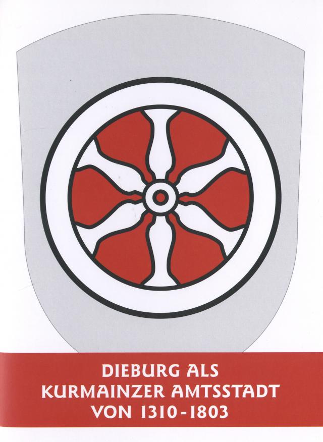 Dieburg als Kurmainzer Amtsstadt 1310-1803