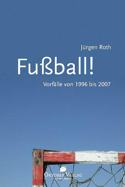 Fußball! Vorfälle von 1996-2007