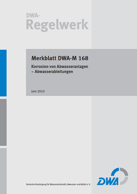 Merkblatt DWA-M 168 Korrosion von Abwasseranlagen - Abwasserableitungen