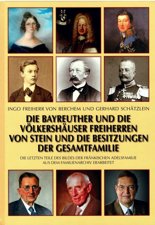 Die Bayreuther und die Völkershauser Freiherren von Stein und die Besitzungen der Gesamtfamilie